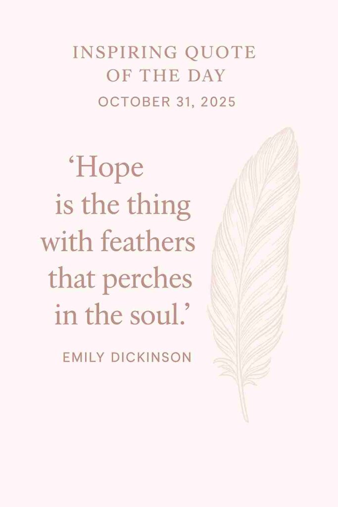Reflection on Today's Quote from Emily Dickinson - October 31st 2025